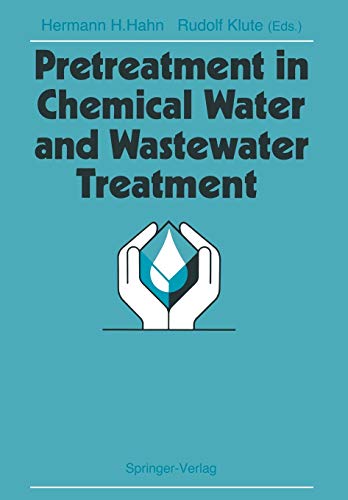 Pretreatment in Chemical Water and Wastewater Treatment: Proceedings of the 3rd Gothenburg Symposium 1988, 1.-3. Juni 1988, Gothenburg