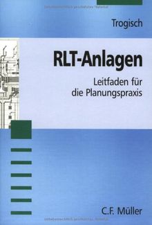 RLT-Anlagen. Leitfaden für die Planungspraxis