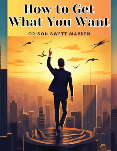 How to Get What You Want