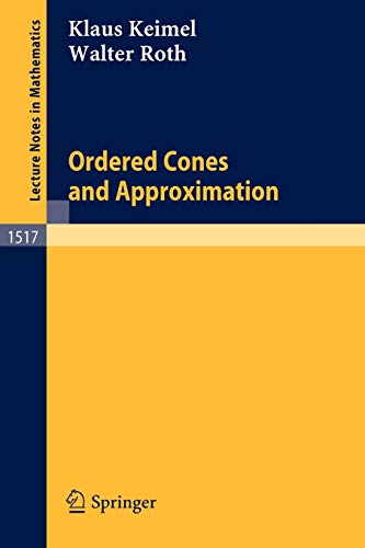 Ordered Cones and Approximation (Lecture Notes in Mathematics, 1517, Band 1517)