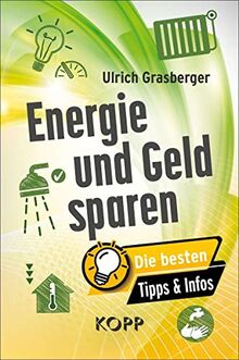 Energie und Geld sparen: Die besten Tipps & Infos von Grasberger, Ulrich | Buch | Zustand sehr gut
