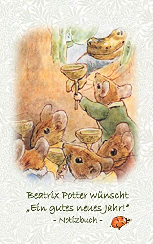 Beatrix Potter wünscht Ein gutes neues Jahr! Notizbuch ( Peter Hase ): Peter Hase, Notizbuch, Notebook, Einschreibbuch, Notizen, Original, ... Erwachsene, Geschenkbuch, Geschenk