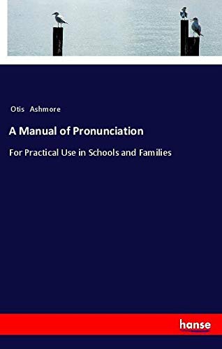 A Manual of Pronunciation: For Practical Use in Schools and Families