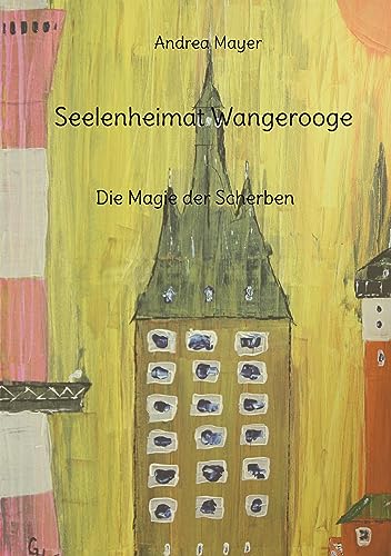 Seelenheimat Wangerooge: Die Magie der Scherben