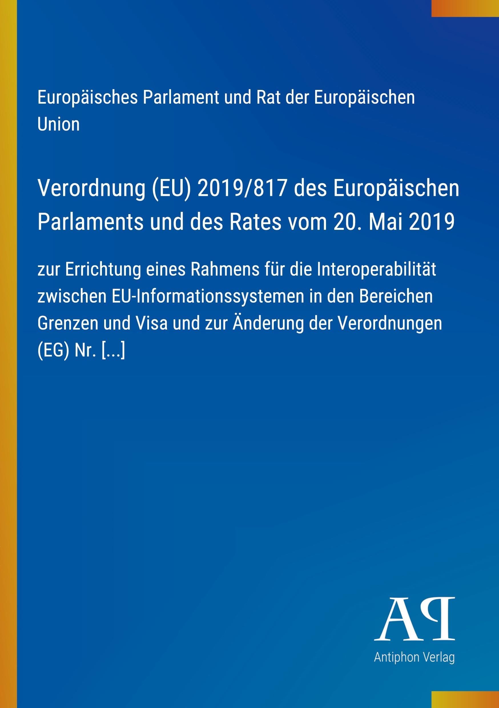 Verordnung (EU) 2019/817 des Europäischen Parlaments und des Rates vom 20. Mai 2019