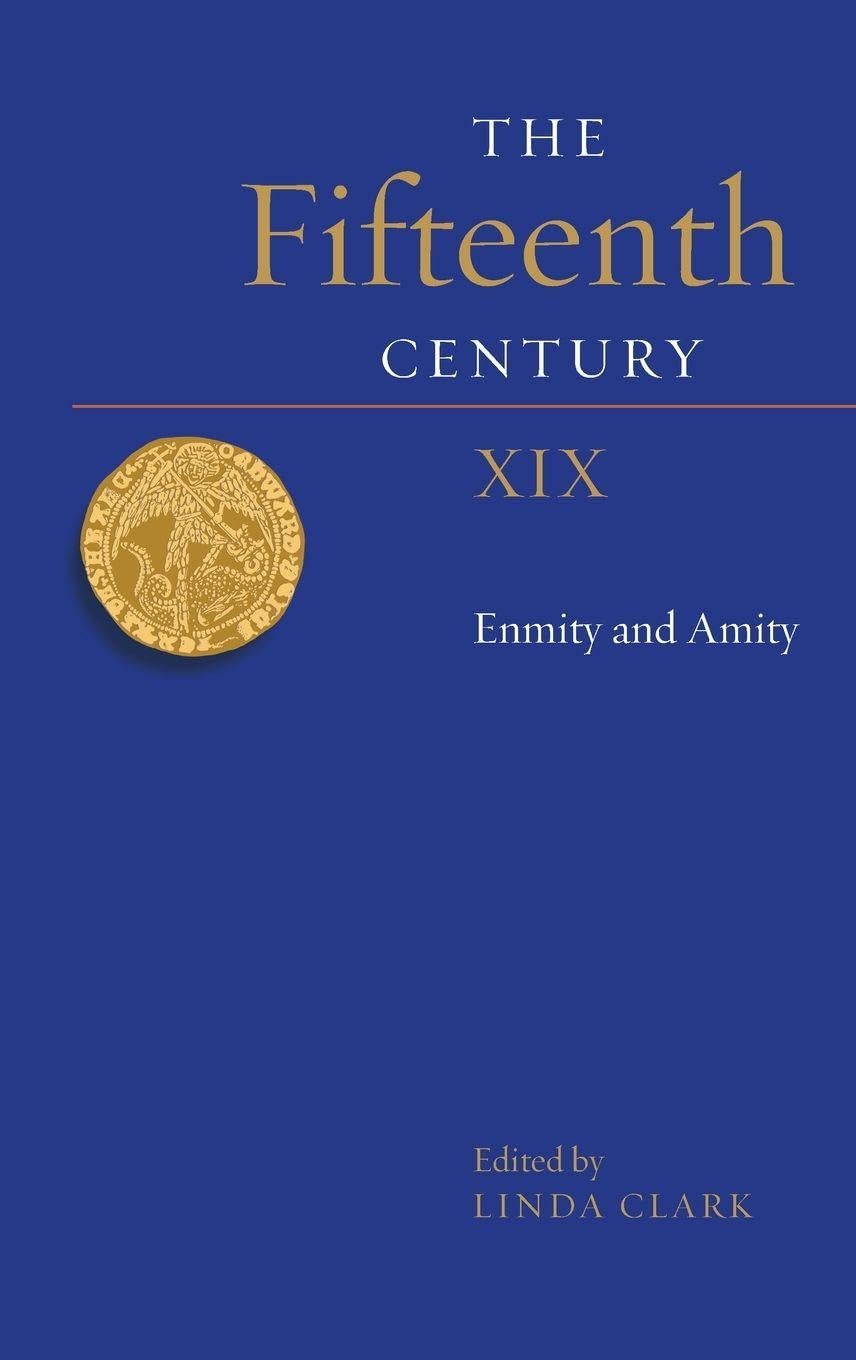 The Fifteenth Century XIX: Enmity and Amity (Fifteenth Century, 19)