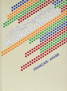 Mounged classique, français-arabe : dictionnaire moderne