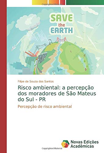 Risco ambiental: a percepção dos moradores de São Mateus do Sul - PR: Percepção de risco ambiental