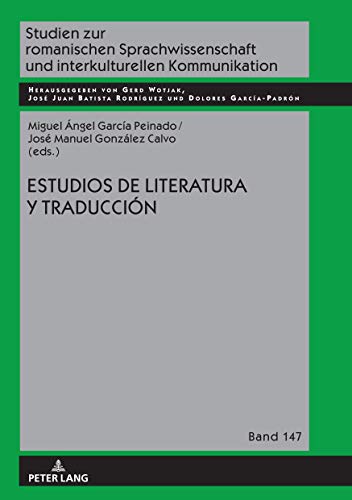 Estudios de literatura y traducción (Studien zur romanischen Sprachwissenschaft und interkulturellen Kommunikation, Band 147)
