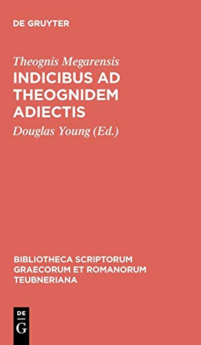 Indicibus ad Theognidem adiectis (Bibliotheca scriptorum Graecorum et Romanorum Teubneriana)