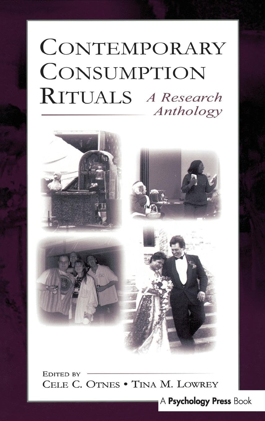 Contemporary Consumption Rituals: A Research Anthology (Marketing and Consumer Psychology Series)