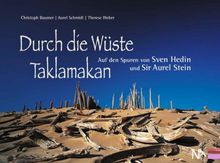 Durch die Wüste Taklamakan. Auf den Spuren von Sven Hedin und Sir Aurel Stein: Auf den Spuren des Sven Hedin und Sir Aurel Stein