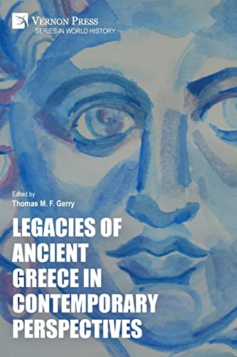Legacies of Ancient Greece in Contemporary Perspectives (World History)
