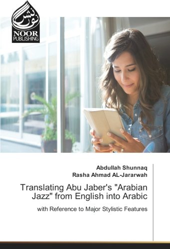 Translating Abu Jaber's Arabian Jazz from English into Arabic: with Reference to Major Stylistic Features