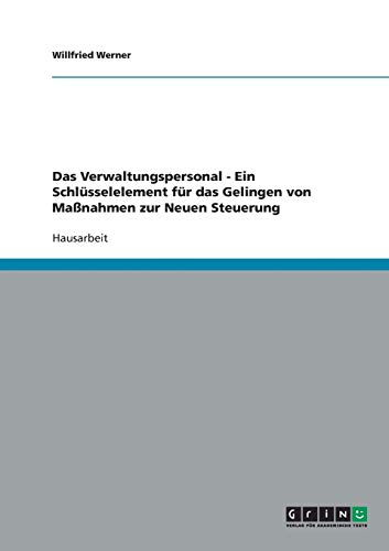 Das Verwaltungspersonal - Ein Schlüsselelement für das Gelingen von Maßnahmen zur Neuen Steuerung
