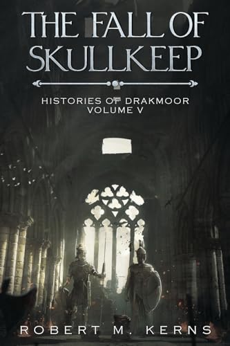 The Fall of Skullkeep: An Epic Fantasy Adventure (Histories of Drakmoor, Band 5)