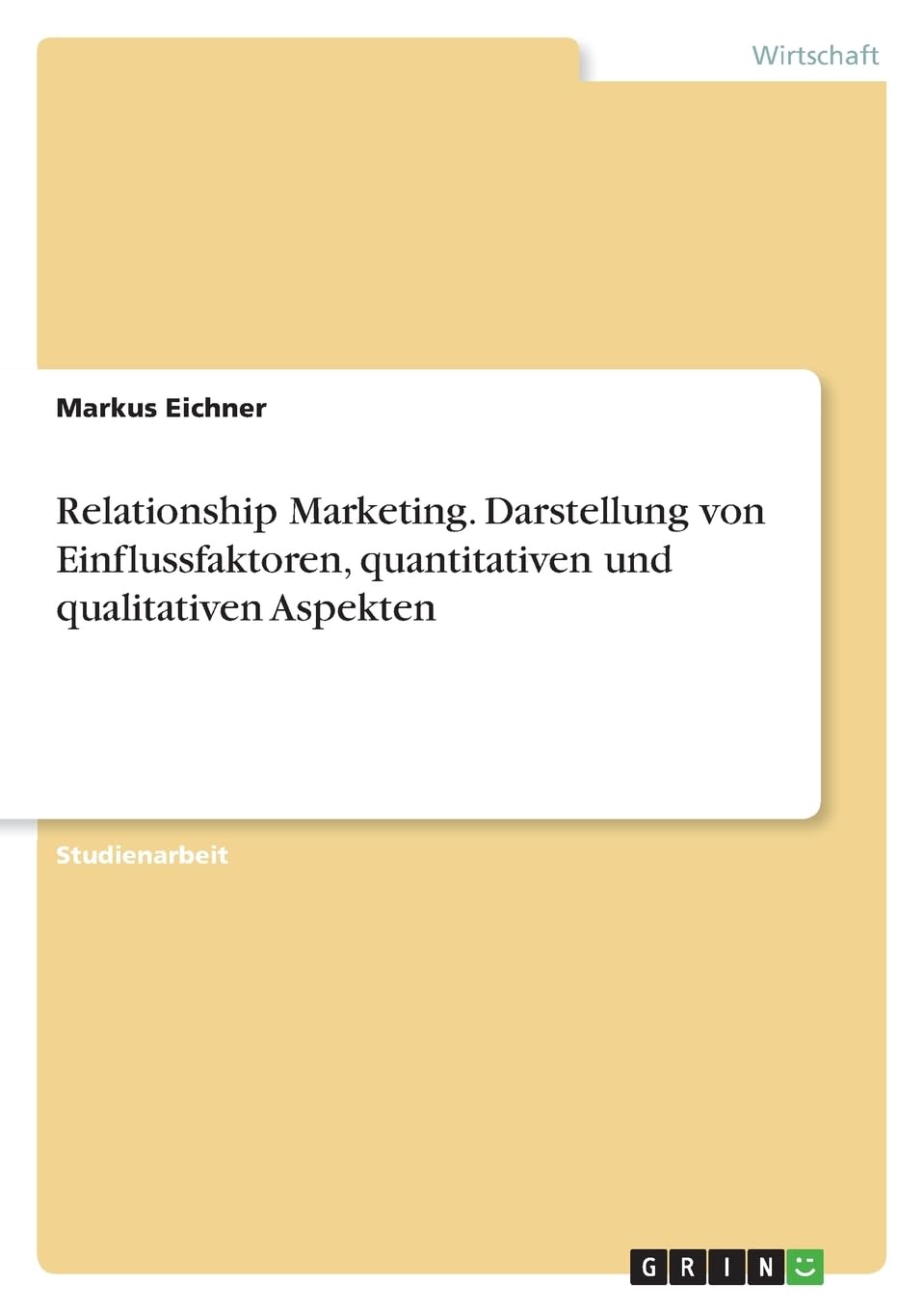 Relationship Marketing. Darstellung von Einflussfaktoren, quantitativen und qualitativen Aspekten
