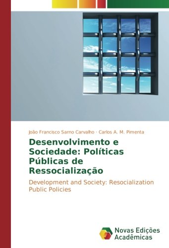Desenvolvimento e Sociedade: Políticas Públicas de Ressocialização: Development and Society: Resocialization Public Policies