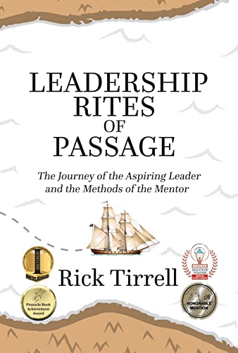Leadership Rites of Passage: The Journey of the Aspiring Leader and the Methods of the Mentor