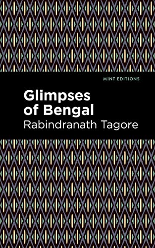 Glimpses of Bengal: The Letters of Rabindranath Tagore (Mint Editions―Voices From API)