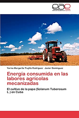 Energía consumida en las labores agrícolas mecanizadas: El cultivo de la papa (Solanum Tuberosum L.) en Cuba