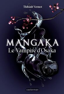 Mangaka. Vol. 1. Le vampire d'Osaka