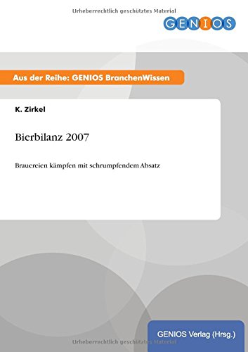 Bierbilanz 2007: Brauereien kämpfen mit schrumpfendem Absatz