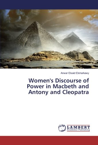 Women's Discourse of Power in Macbeth and Antony and Cleopatra