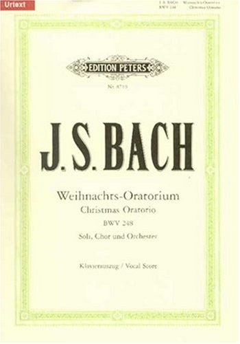 Johann Sebastian Bach Weihnachts-Oratorium Bwv 248 / Urtext, Für Soli, Chor Und Orchester / Klavierauszug