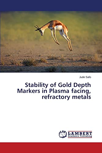 Stability of Gold Depth Markers in Plasma facing, refractory metals