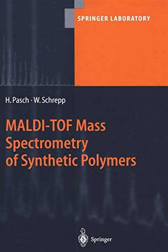 MALDI-TOF Mass Spectrometry of Synthetic Polymers (Springer Laboratory)