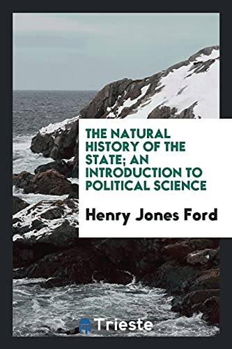 The natural history of the state; an introduction to political science