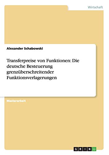 Transferpreise von Funktionen: Die deutsche Besteuerung grenzüberschreitender Funktionsverlagerungen