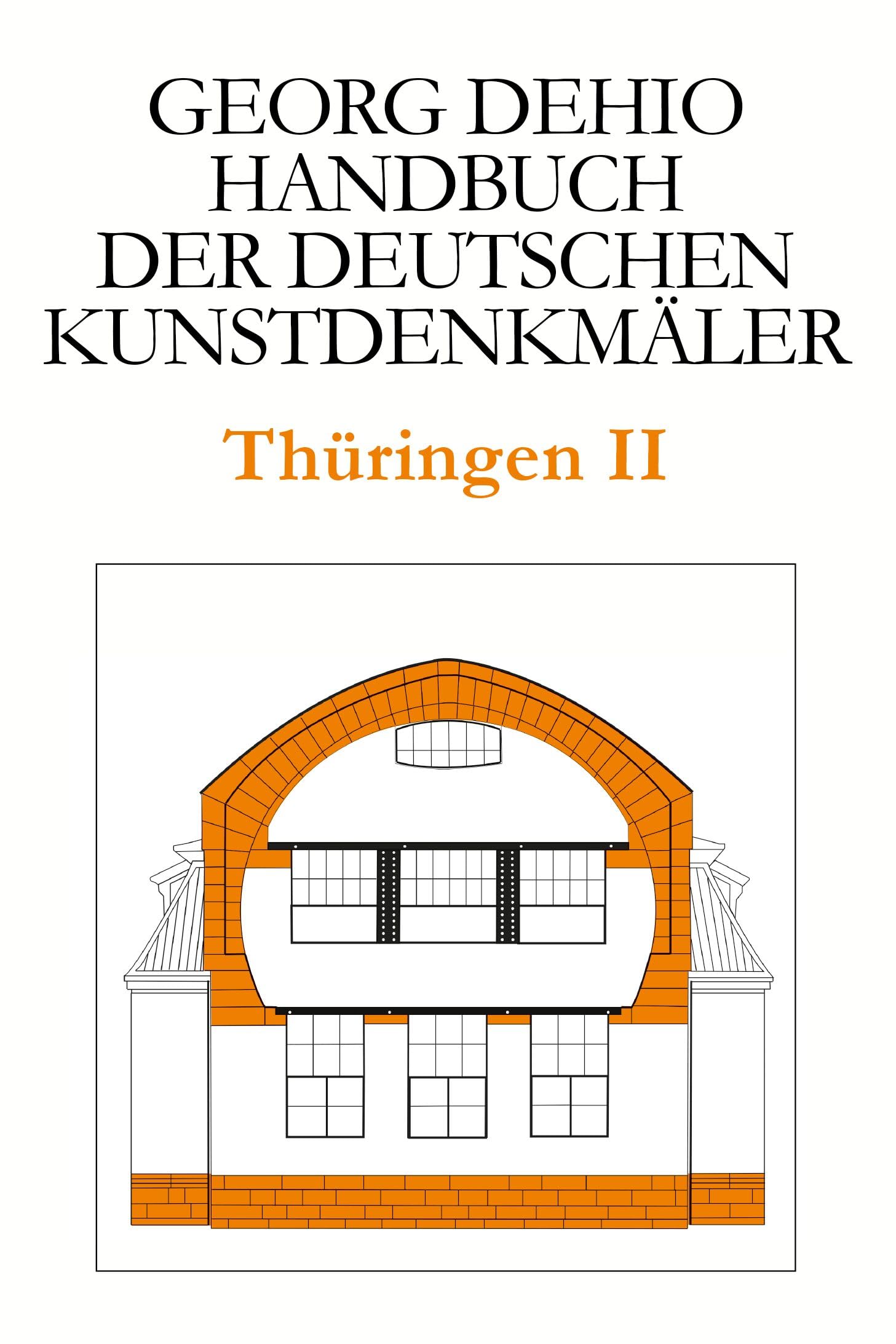 Georg Dehio Dehio - Handbuch Der Deutschen Kunstdenkmäler / Thüringen Ii, Kreis Altenburger Land, Stadt Erfurt, Stadt Gera, Kreis Greiz, Stadt Jena, ...