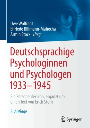 Deutschsprachige Psychologinnen und Psychologen 1933-1945: Ein Personenlexikon, ergänzt um einen Text von Erich Stern