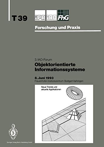Objektorientierte Informationssysteme (IPA-IAO - Forschung und Praxis Tagungsberichte, 39, Band 39)