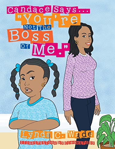 Candace Says... You're Not The Boss Of Me.