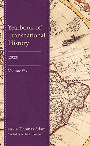 Yearbook of Transnational History: (2023), Volume 6 (Yearbook of Transnational History, 6)