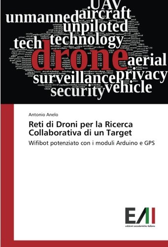 Reti di Droni per la Ricerca Collaborativa di un Target: Wifibot potenziato con i moduli Arduino e GPS