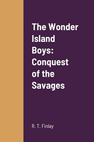 The Wonder Island Boys: Conquest of the Savages