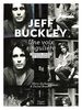 Jeff Buckley : une voix singulière: Dans l'intimité d'un artiste culte