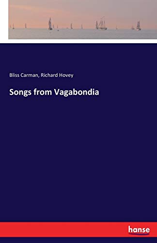 Songs from Vagabondia - Bliss Carman Richard Hovey Kartoniert (TB)