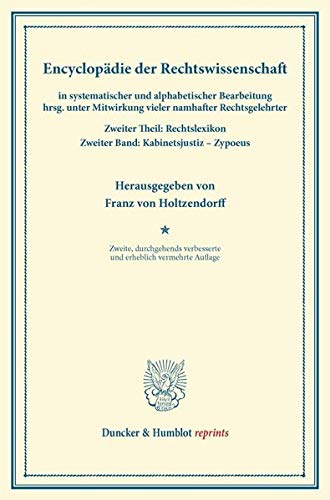 Encyclopädie der Rechtswissenschaft: in systematischer und alphabetischer Bearbeitung hrsg. unter Mitwirkung vieler namhafter Rechtsgelehrter. Zweiter ... Bezold. (Duncker & Humblot reprints, Band 2)