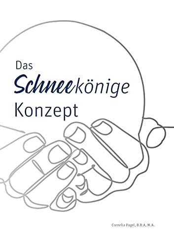 Das Schneekönige Konzept: Ein Handbuch mit Ideen zur Integration Wohnungsloser durch die Erfüllung individueller Wünsche