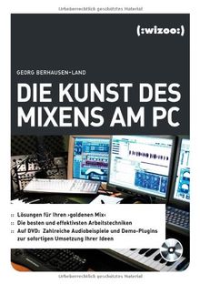 Die Kunst des Mixens am PC: Lösungen für Ihren 'goldenen Mix'. Die besten und effektivsten Arbeitstechniken