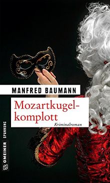 Mozartkugelkomplott: Kriminalroman