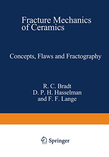 Fracture Mechanics of Ceramics volume 1 Concepts, Flaws and Fractography (Fracture Mechanics of Ceramics, 1, Band 1)