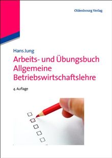 Arbeits- und Übungsbuch Allgemeine Betriebswirtschaftslehre