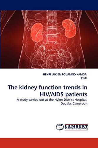 The kidney function trends in HIV/AIDS patients: A study carried out at the Nylon District Hospital, Douala, Cameroon