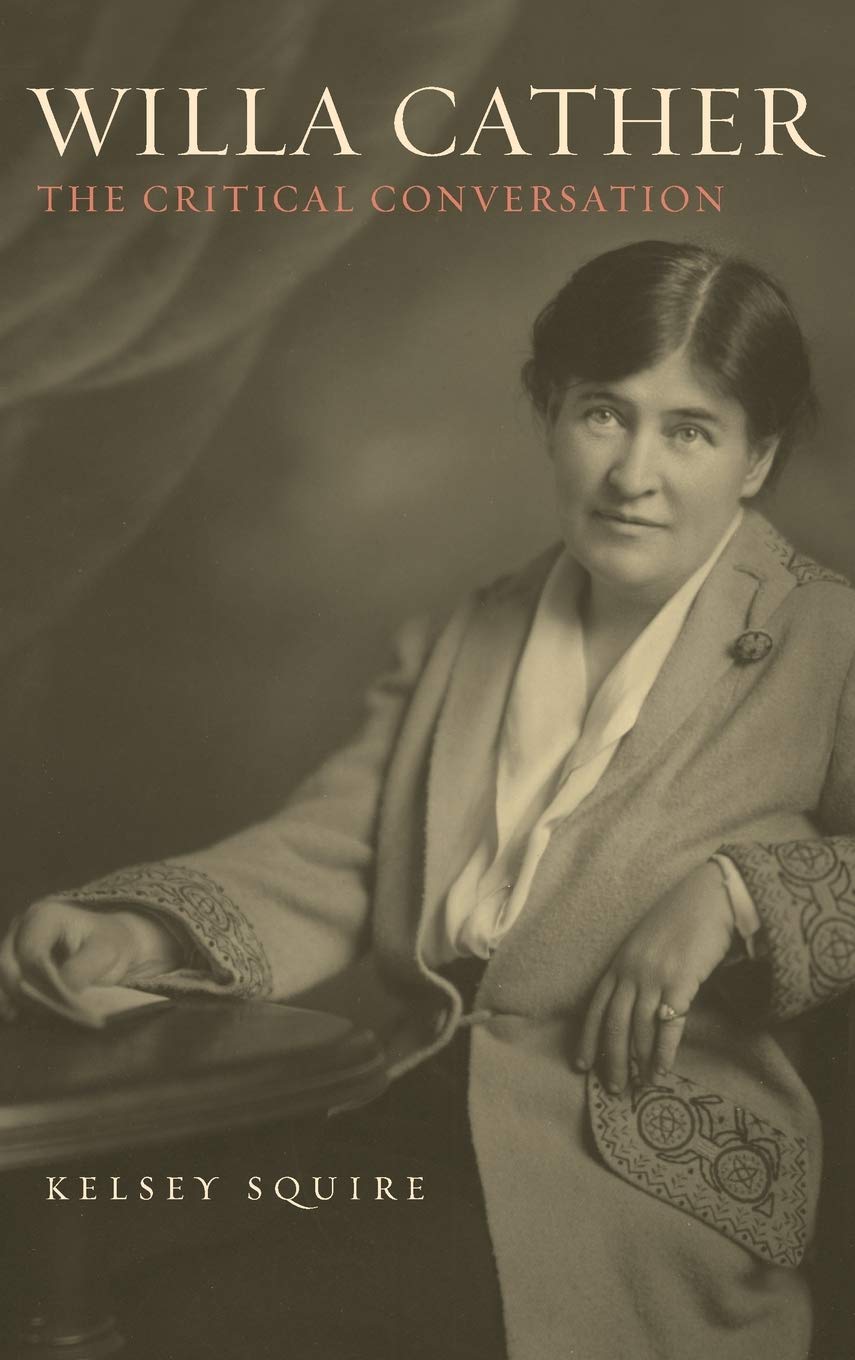 Willa Cather: The Critical Conversation (Studies in American Literature and Culture: Literary Criticism in Perspective)